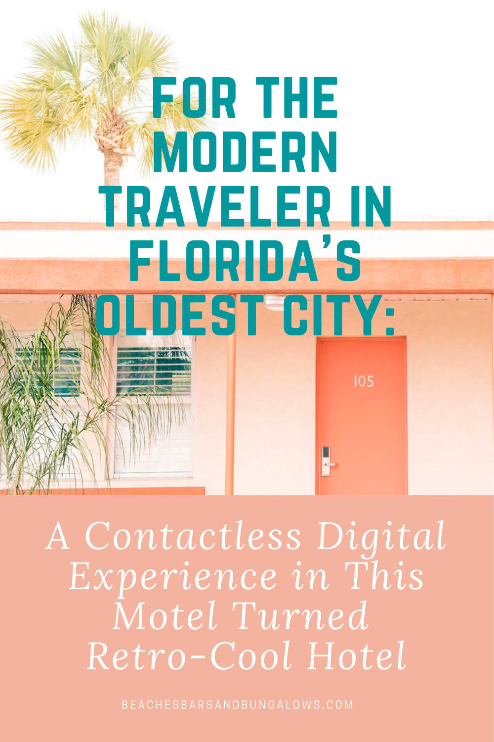 For the Modern Traveler in Florida's Oldest City: A Contactless Digital Experience in This Motel Turned Retro-Cool Hotel pin for Pinterest