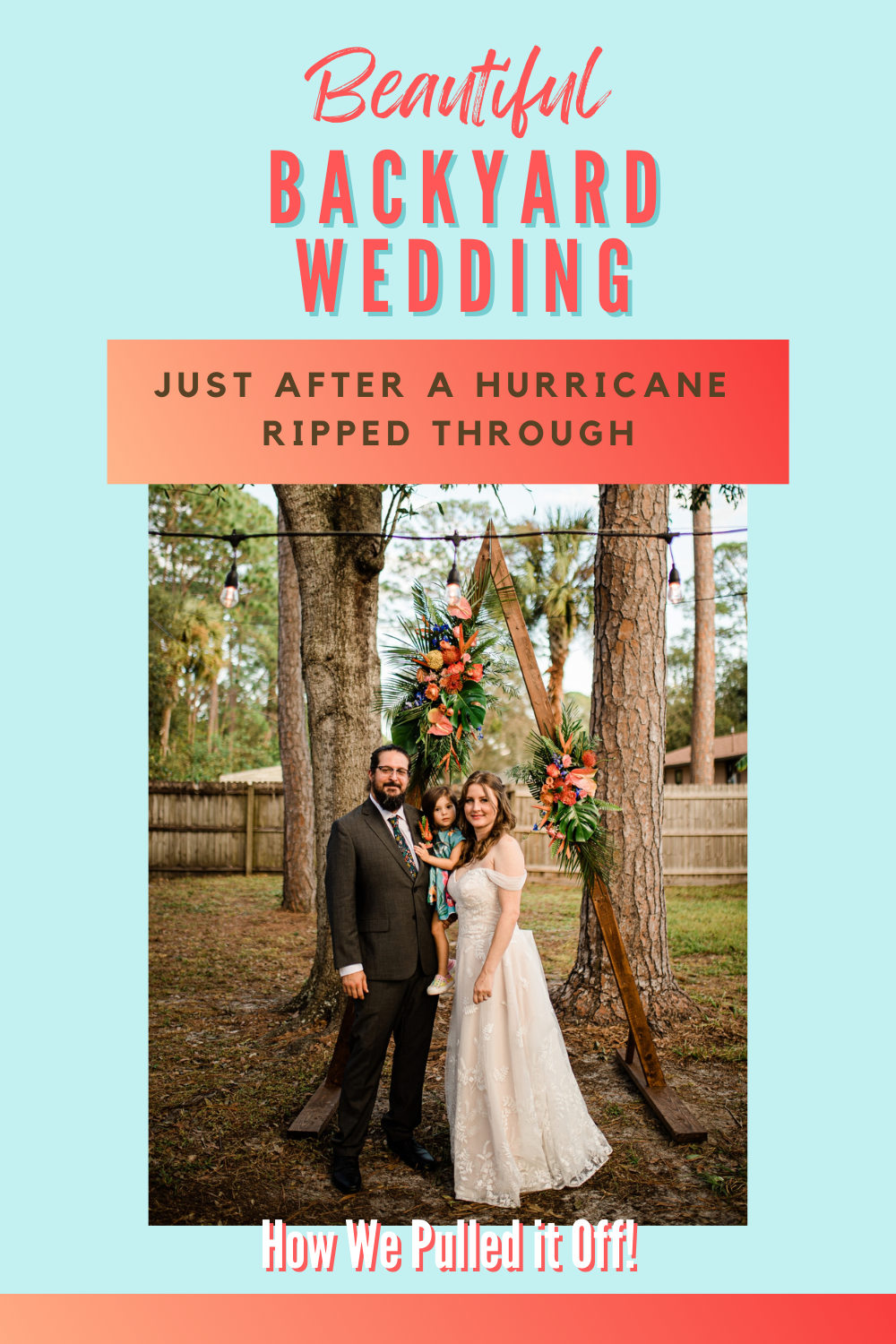 Beautiful Backyard Wedding Just After a Hurricane Ripped Through Pin for Pinterest