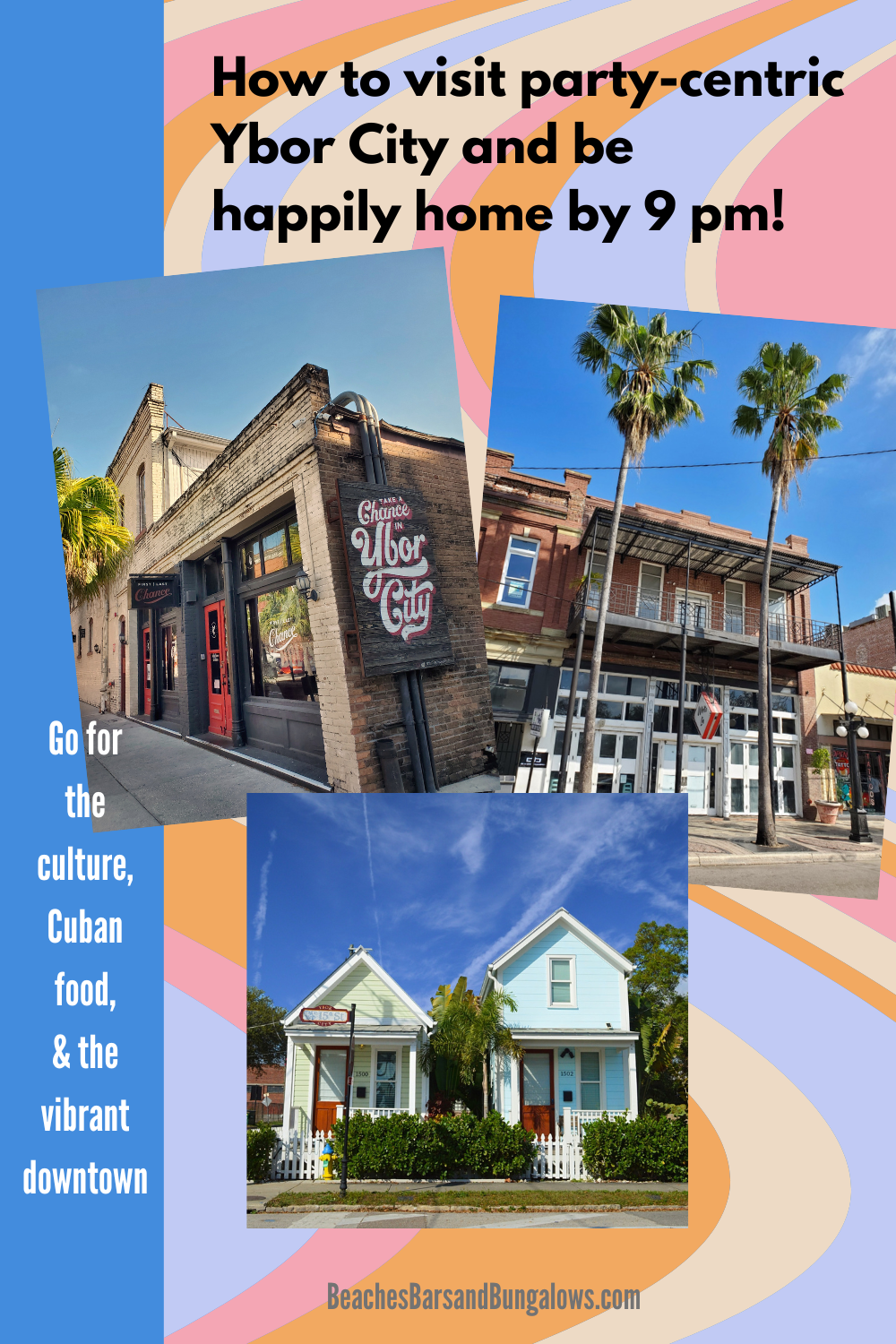 How to visit party-centric Ybor City and be happily home by 9 pm! Pin for Pinterest

